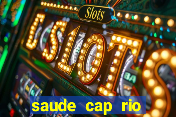 saude cap rio preto resultado